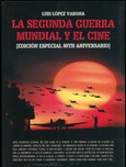 SEGUNDA GUERRA MUNDIAL Y EL CINE, LA