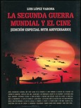 Portada de: SEGUNDA GUERRA MUNDIAL Y EL CINE, LA