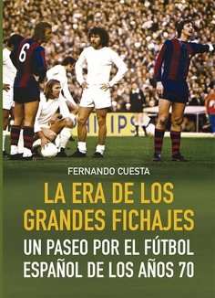 LA ERA DE LOS GRANDES FICHAJES LA ERA DE LOS GRANDES FICHAJES